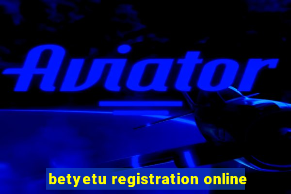 betyetu registration online